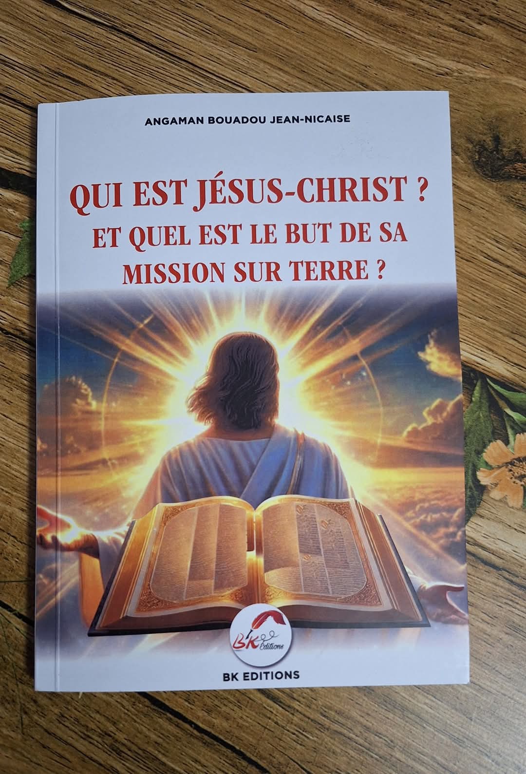 QUI EST JÉSUS-CHRIST ? ET QUEL EST LE BUT DE SA MISSION SUR TERRE ?